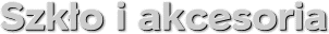 Szk_o i akcesoria